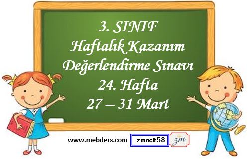 3. Sınıf Haftalık Kazanım Değerlendirme Testi 24. Hafta (27 - 31 Mart)